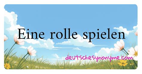 große rolle spielen synonym